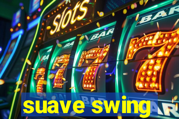 suave swing